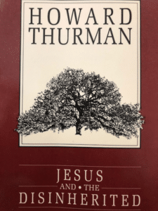 An image of the book cover Jesus and the Disinherited by Howard Thurman.