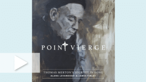 A video still of Point Vierge—Thomas Merton's Journey in Song by Alana Levandoski & James Finley