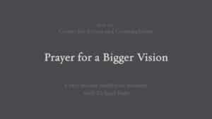 prayer for a bigger vision