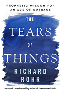 Cover for The Tears of Things, the new book by Richard Rohr.